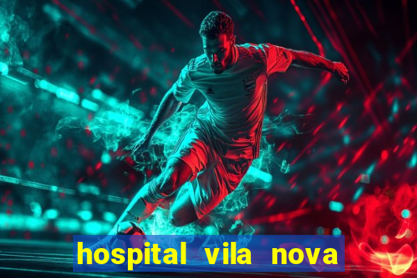 hospital vila nova star trabalhe conosco